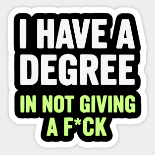 I Have A Degree In Not Giving A F*ck Funny Sarcastic Quote Sticker